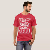 T-shirt When It Comes to My Child I Will Smile in My Mugsh (Devant entier)