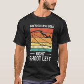 T-shirt When Nothing Goes Right Shoot Left Lefty Archer Ar (Devant)