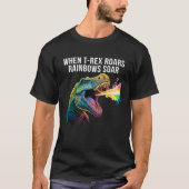 T-shirt When Rex roars rainbows soar  Dinosaur (Devant)
