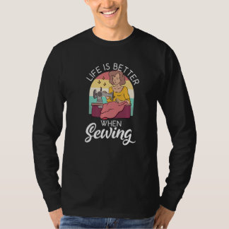 T-shirt When Sewing Quilting Quilter Sewer