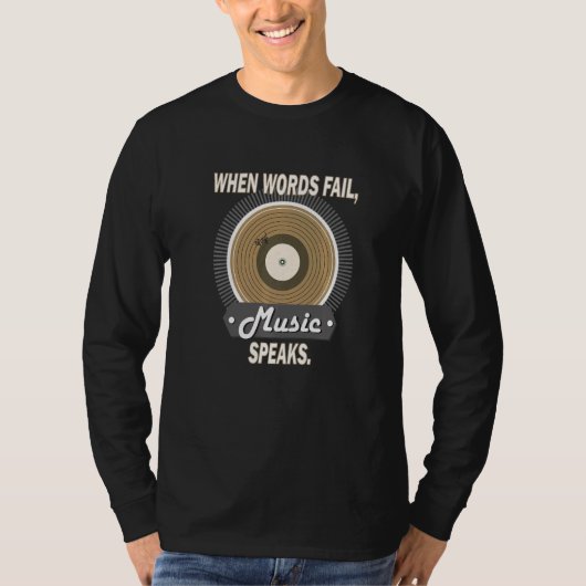 T-shirt When Words Fail Music Speaks  Vinyl Collecting (Devant)