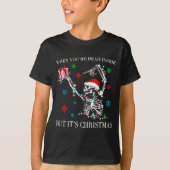 T-shirt When You Dead Inside But Its Christmas Skeleton Fu (Devant)