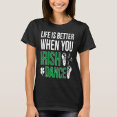 T-shirt When You Irish Dance Irish Dancer (Devant)