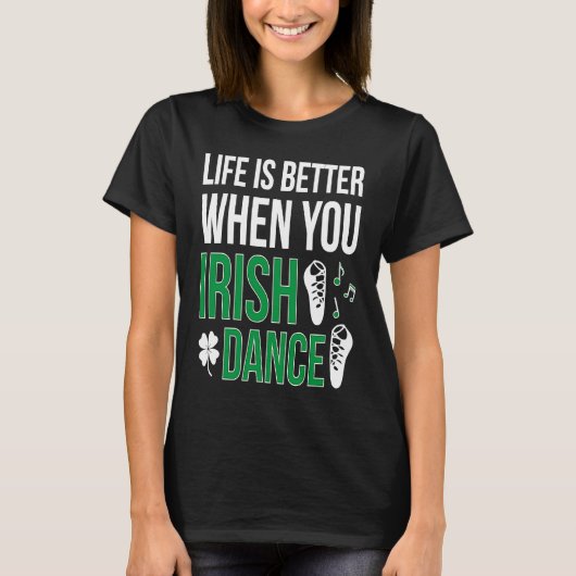 T-shirt When You Irish Dance Irish Dancer (Devant)