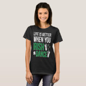 T-shirt When You Irish Dance Irish Dancer (Devant entier)