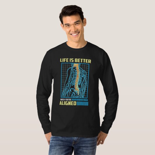 T-shirt WHEN YOU'RE ALIGNED  Orthopedic Chiropractor (Devant entier)