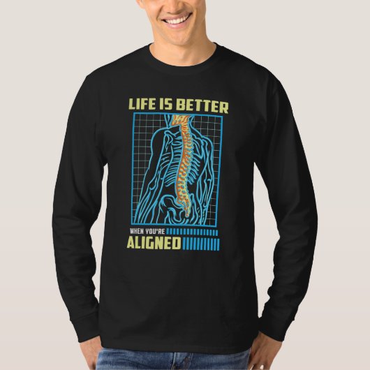 T-shirt WHEN YOU'RE ALIGNED Orthopedic Chiropractor (Devant)