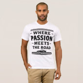 T-shirt Where Passion Meets The Road (Devant entier)