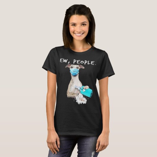T-shirt Whippet Ew Personnes Chien Portant Un Masque Visag (Devant entier)