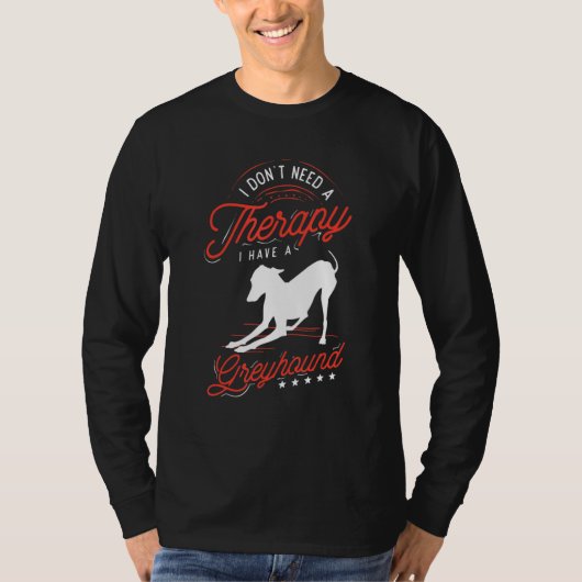 T-shirt whippet for I don't need a Therapy I have a Greyho (Devant)