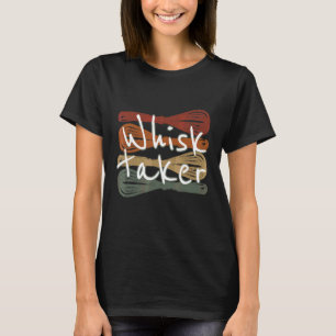T-shirt Whisk Taker Bake Theme Baking Pun Gâteau Whisk Des