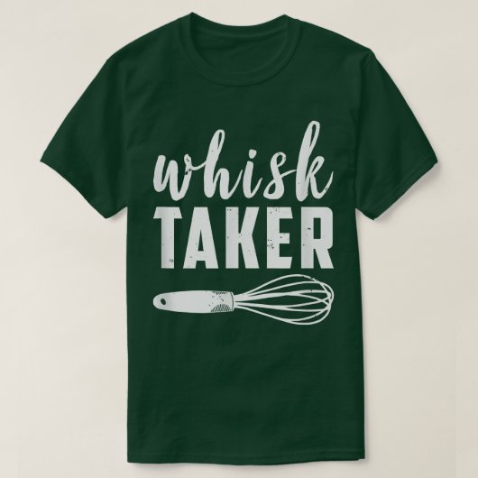 T-shirt Whisk Taker Funny Baking Cuisinier Chef Baker Cool (Design devant)