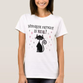 T-shirt Whisker Fatigue est vraiment drôle Chat dit (Devant)