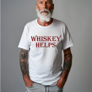T-shirt Whiskey aide à drôles l'alcool dit whisky citation