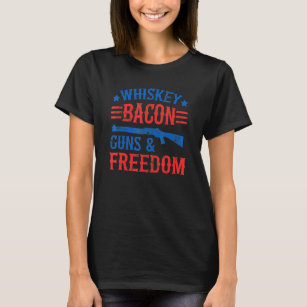 T-shirt Whiskey Bacon armes à feu Liberté Patriotique arme