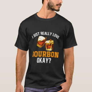 T-shirt Whiskey Bourbon Humor Quote Alcohol Drinking