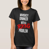 T-shirt Whiskey Drinker With a Boxing Problem  Workout Box (Devant)