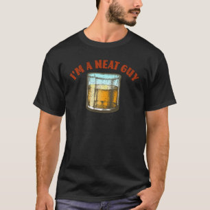 T-shirt Whiskey I'm a Neat Guy Bourbon Old Fashioned Scotc