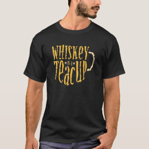 T-shirt Whiskey In Teacup Liquor Booze Citation À Boire