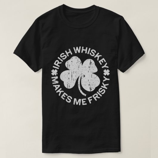 T-shirt Whiskey Irlandais Me Rend Friste (Design devant)