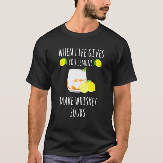 T-shirt Whiskey Sours Quand La Vie Vous Donne Citrons Tee (Devant)