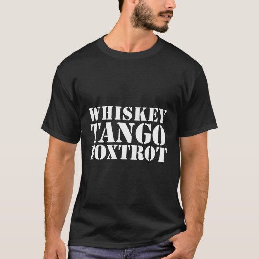 T-shirt Whiskey Tango Foxtrot Wtf (Devant)
