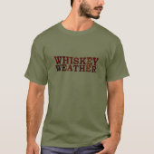 T-shirt Whiskey weather drôle alcool dit des cadeaux (Devant)