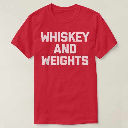 T-shirt Whiskey & Weights entraînement gym amusant poids (Design devant)