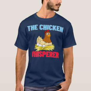 T-shirt Whisperer de poulet - Drôle fermier cadeau d'agric