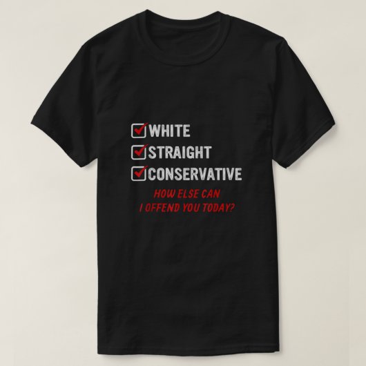 T-shirt White Straight Conservateur Comment je peux offens (Design devant)