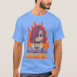 T-shirt Who Ate My Ramen - Kawaii Anime Otaku Weeb Manga 