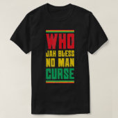 T-shirt Who Jah Bless No Man Curse Reggae Style Design (Design devant)