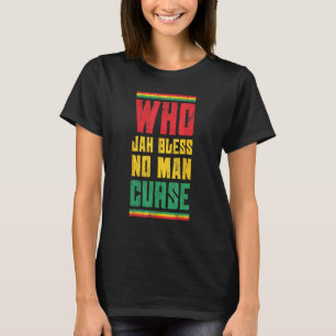 T-shirt Who Jah Bless No Man Curse Reggae Style Design