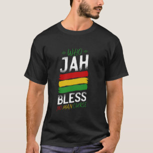 T-shirt Who jah Bless No Man Curses Rasta Reggae Music