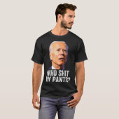 T-shirt Who My Pants - Anti Joe Biden Tee - Funny Conserva (Devant entier)