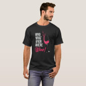 T-shirt Who What When Wine Drinking Drinker Sayings Graphi (Devant entier)