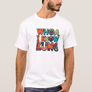 T-shirt WhoA, je connais le kung-fu