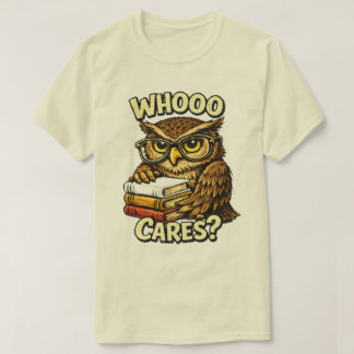 T-shirt Whooo Cares Funny Owl Book Lover Graphic