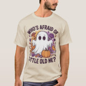 T-shirt Who's Afraid Of Little Old Me? Ghost Spooky  (Devant)