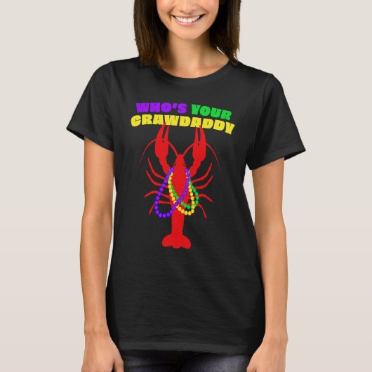 T-shirt Who's Your Crawdaddy Crawfish Beads  Mardi Gras (Devant)