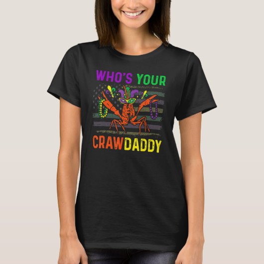 T-shirt Who's Your Crawdaddy Crawfish Mardi Gras Carnival  (Devant)