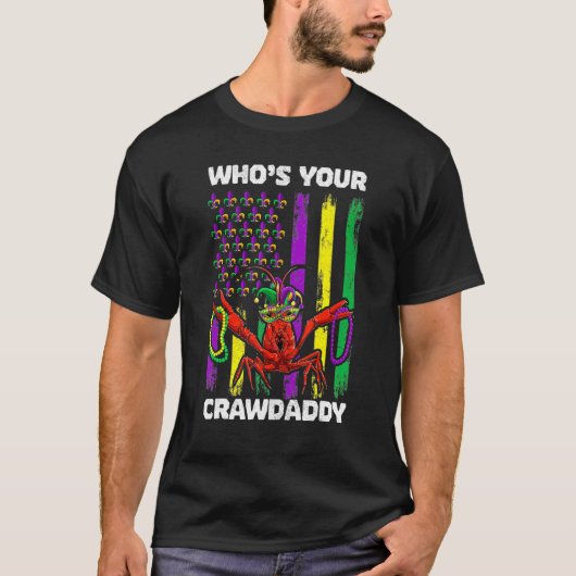 T-shirt Who's Your Crawdaddy Crawfish Mardi Gras Shirts, M (Devant)