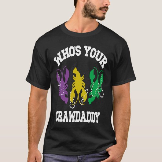 T-shirt Who's Your Crawdaddy Mardi Gras Crawfish Men & W (Devant)