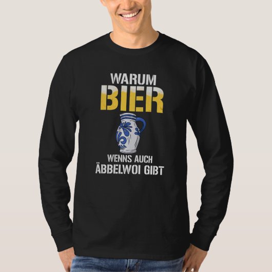 T-shirt Why beer when there is also Äbbelwoi Premium (Devant)