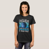 T-shirt Why Was Uranus Kicked Out Of The Solar System Spac (Devant entier)