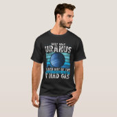 T-shirt Why Was Uranus Kicked Out Of The Solar System Spac (Devant entier)