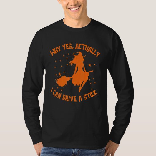 T-shirt Why Yes Actually I Can Drive A Stick Halloween Wit (Devant)