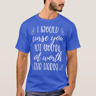 T-shirt Wiccan  Funny Curse Witchy Occult Woman Wiccan Cur