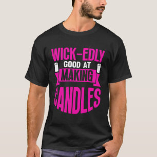 T-shirt Wick Good Fabriquer des bougies Candle Maker Maman