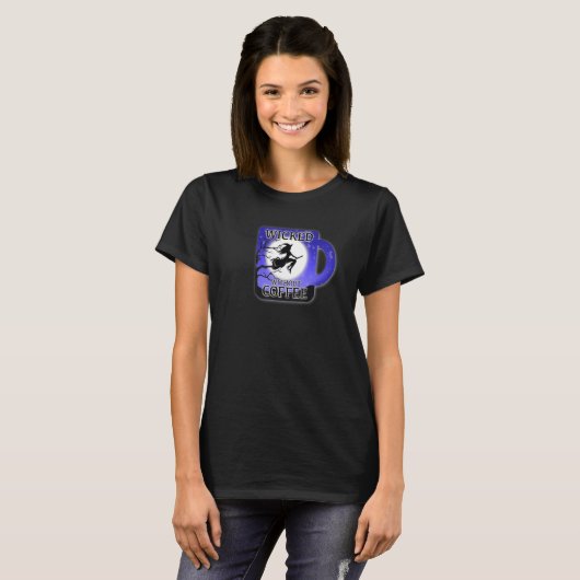 T-shirt Wicked Without Coffee Fanatic Java Café sorcier (Devant entier)